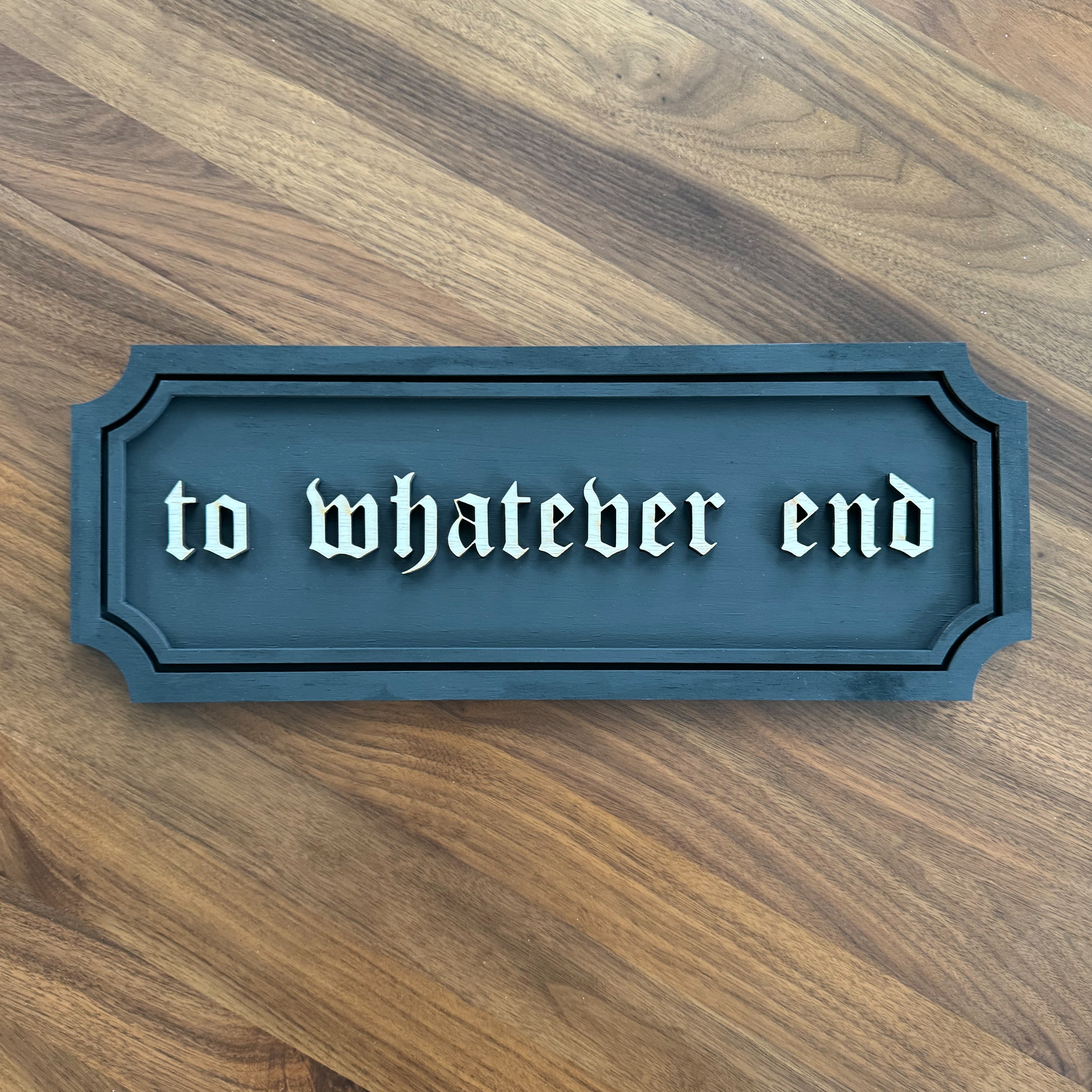 To Whatever End Sign